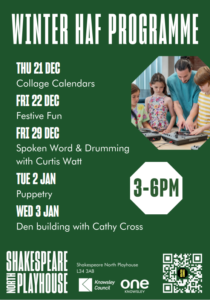 Winter HAF programme Schedule. •	
Thursday 21st December - Collage Calanders
•	Friday 22nd December - Festive Fun
•	Friday 29th December - Spoken word/drumming
•	Tuesday 2nd January - Puppetry
•	Wednesday 3rd January - Den building

